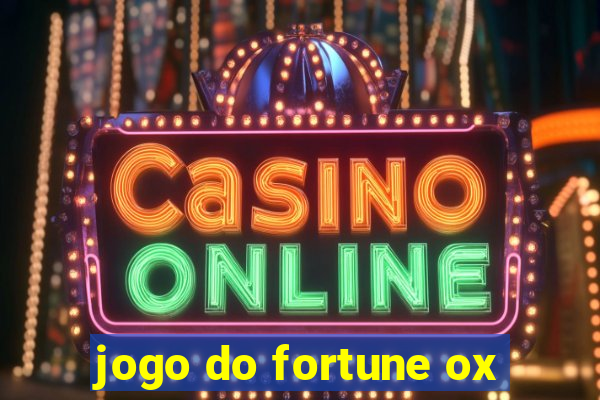 jogo do fortune ox